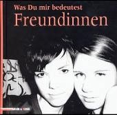 Was Du mir bedeutest, Freundinnen - Andrea Schwartz