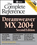 Dreamweaver MX 2004: The Complete Reference, Second Edition