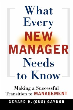 What Every New Manager Needs to Know - Gaynor, Gerard H.