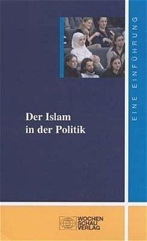 Der Islam in der Politik - Nienhaus, Volker; Reichmut, Stefan; Reissner, Johannes; Sen, Faruk