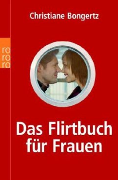 Das Flirtbuch für Frauen - Bongertz, Christiane