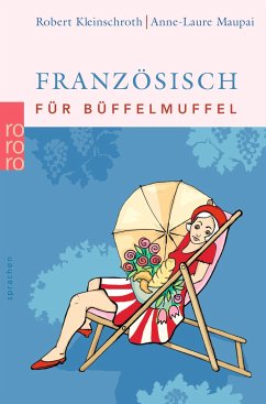 Französisch für Büffelmuffel - Kleinschroth, Robert;Maupai, Anne-Laure
