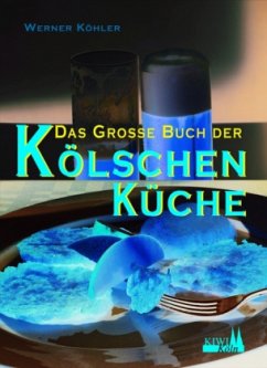 Das große Buch der Kölschen Küche - Köhler, Werner