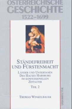 Ständefreiheit und Fürstenmacht / Österreichische Geschichte Tl.2 - Winkelbauer, Thomas