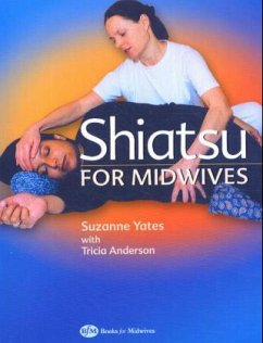 Shiatsu for Midwives - Yates, Suzanne;Anderson, Tricia