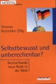 Selbstbewusst und unberechenbar?