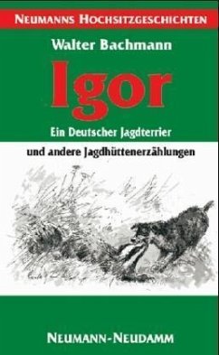 Igor - ein Deutscher Jagdterrier - Bachmann, Walter