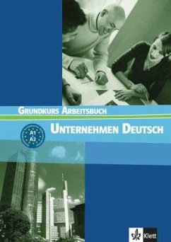 Arbeitsbuch / Unternehmen Deutsch Grundkurs