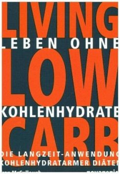 Living Low Carb, Leben ohne Kohlehydrate - McCullough, Fran
