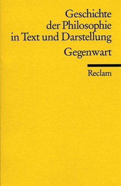 Geschichte der Philosophie 09 in Text und Darstellung. Gegenwart - Stekeler-Weithofer, Pirmin (Hrsg.)