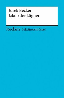 Jakob der Lügner. Lektüreschlüssel für Schüler - Becker, Jurek