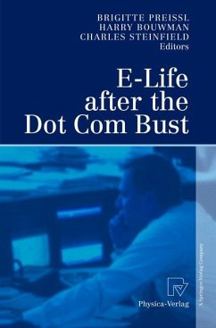 E-Life after the Dot Com Bust - Preissl, Brigitte / Bouwman, Harry / Steinfield, Charles (eds.)