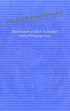 Die Entdeckung Amerikas. Rudolf Borchardt und Edna St. Vincent Millay - Borchardt, Rudolf;St. Vincent Millay, Edna