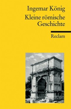 Kleine römische Geschichte - König, Ingemar