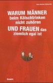 Warum Männer beim Kölschtrinken nicht zuhören und Frauen das ziemlich egal ist