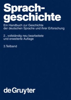 Sprachgeschichte. 3. Teilband / Sprachgeschichte 3. Teilband, 3. Teilbd. - Besch, Werner / Betten, Anne / Reichmann, Oskar / Sonderegger, Stefan (Hgg.)