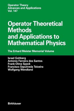 Operator Theoretical Methods and Applications to Mathematical Physics - Gohberg, Israel / Ferreira dos Santos, Antonio / Speck, Frank-Olme / Sepulveda Teixeira, Francisco / Wendland, Wolfgang L. (eds.)