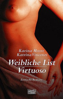 Weibliche List. Virtuoso - Moore, Karina; Vincenzi, Katrina