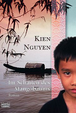 Im Schatten des Mangobaums - Nguyen, Kien