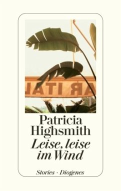 Leise, leise im Wind - Highsmith, Patricia