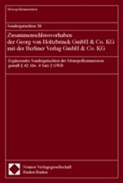 Sondergutachten 38. Zusammenschlussvorhaben der Georg von Holtzbrinck GmbH & Co. KG mit der Berliner Verlag GmbH & Co. K - Monopolkommission