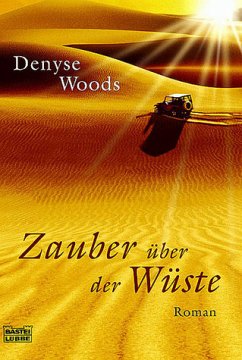 Zauber über der Wüste - Woods, Denyse