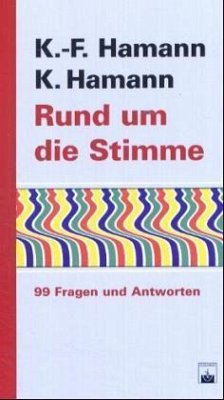 Rund um die Stimme - Hamann, Katrin;Hamann, Karl-Friedrich;Hamann, K F