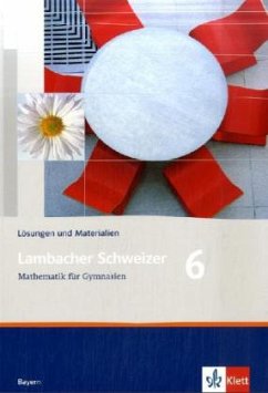 6. Schuljahr, Lösungen und Materialien / Lambacher-Schweizer, Ausgabe Bayern