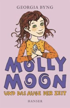 Molly Moon und das Auge der Zeit / Molly Moon Bd.2 - Byng, Georgia