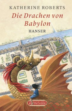 Die Drachen von Babylon - Roberts, Katherine