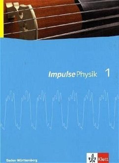 Impulse Physik BW 1. Ausgabe Baden-Württemberg / Impulse Physik, Gymnasium Baden-Württemberg G8 1