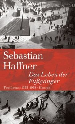 Das Leben der Fußgänger - Haffner, Sebastian
