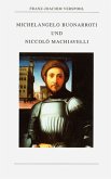 Michelangelo Buonarroti und Niccolò Machiavelli