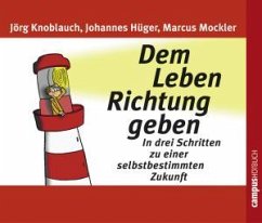 Dem Leben Richtung Geben - Knoblauch, Jörg / Hüger, Johannes / Mockler, Marcus / Grawe, Susanne / Harrold, Dagmar / Liebethal, Andreas / Preusche, Oliver