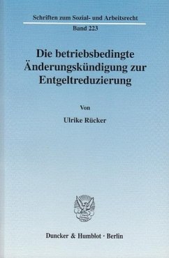 Die betriebsbedingte Änderungskündigung zur Entgeltreduzierung - Rücker, Ulrike