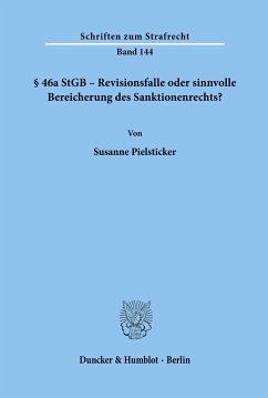 § 46a StGB ¿ Revisionsfalle oder sinnvolle Bereicherung des Sanktionenrechts? - Pielsticker, Susanne