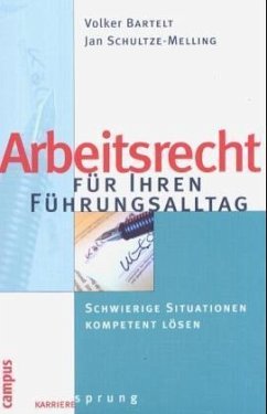 Arbeitsrecht für Ihren Führungsalltag - Bartelt, Volker; Schultze-Melling, Jan