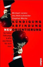 Kündigung, Abfindung, Neuorientierung - Lorenz, Michael; Rohrschneider, Uta; Wecke, Stephan