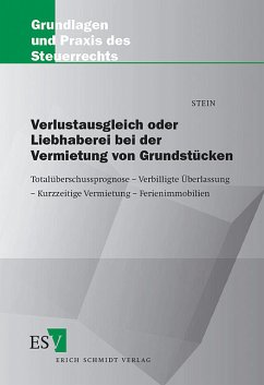 Verlustausgleich oder Liebhaberei bei der Vermietung von Grundstücken - Stein, Michael