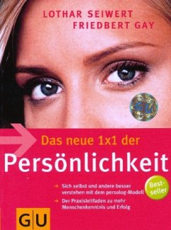 Das neue 1x1 der Persönlichkeit - Seiwert, Lothar J.;Gay, Friedbert