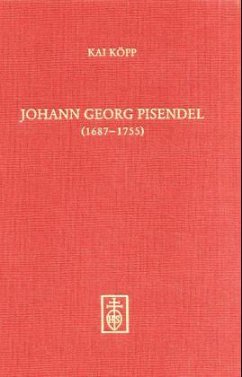 Johann Georg Pisendel (1687-1755) und die Anfänge der neuzeitlichen Orchesterleitung - Köpp, Kai