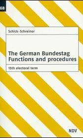 The German Bundestag - Functions and Procedures - Schick, Rupert; Schreiner, Hermann J.