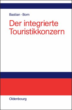 Der integrierte Touristikkonzern - Bastian, Harald / Born, Karl (Hgg.)