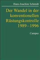 Der Wandel in der konventionellen Rüstungskontrolle 1989¿1996 - Schmidt, Hans-Joachim