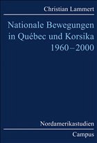 Nationale Bewegungen in Quebec und Korsika 1960-2000 - Lammert, Christian