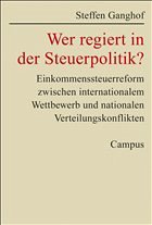 Wer regiert in der Steuerpolitik? - Ganghof, Steffen