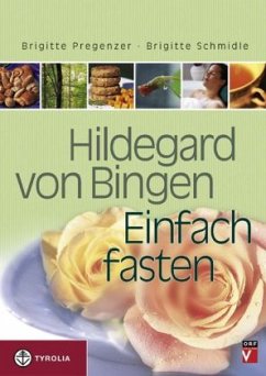 Einfach fasten / Hildegard von Bingen - Pregenzer, Brigitte; Schmidle, Brigitte