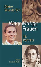 WageMutige Frauen - Wunderlich, Dieter