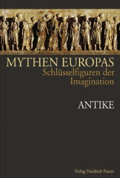 Antike / Mythen Europas Bd.1 - Neumann, Michael / Hartmann, Andreas (Hgg.)