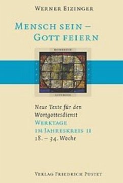 Mensch sein - Gott feiern. Werktage im Jahreskreis 2 - Eizinger, Werner